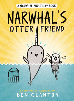 Narwhal's Otter Friend - Book #4 of the Narwhal and Jelly