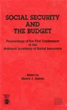 Paperback Social Security and the Budget: Proceedings of the First Conference of the National Academy of Social Insurance Book