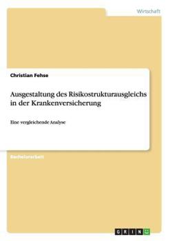 Paperback Ausgestaltung des Risikostrukturausgleichs in der Krankenversicherung: Eine vergleichende Analyse [German] Book