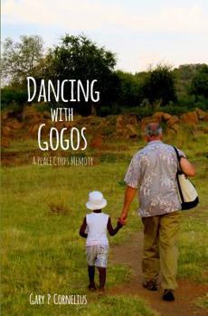 Paperback Dancing With Gogos: A Peace Corps Memoir Book