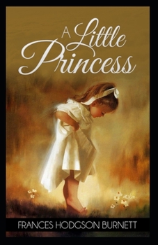 Paperback A Little Princess by Frances Hodgson Burnett: illustrated edition Book