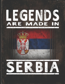 Paperback Legends Are Made In Serbia: Customized Gift for Serbian Coworker Undated Planner Daily Weekly Monthly Calendar Organizer Journal Book