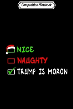 Paperback Composition Notebook: FUNNY ANTI TRUMP CHRISTMAS GIFT FOR LIBERALS SANTA'S LIST Journal/Notebook Blank Lined Ruled 6x9 100 Pages Book