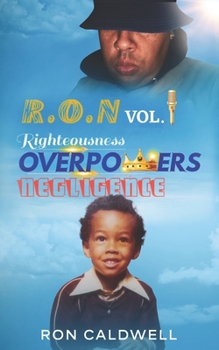 Paperback R.O.N: Righteousness Overpowers Negligence Volume 1 Book