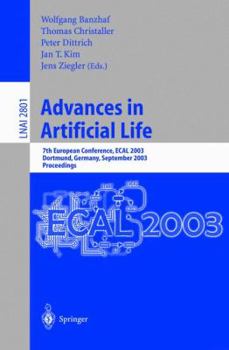 Paperback Advances in Artificial Life: 7th European Conference, Ecal 2003, Dortmund, Germany, September 14-17, 2003, Proceedings Book