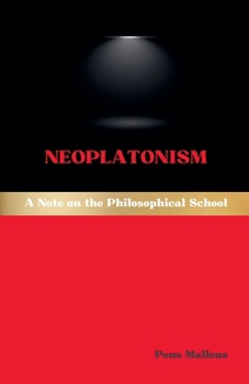 Neoplatonism: A Note on the Philosophical School (Western Philosophical Schools)