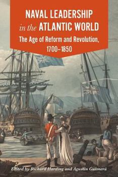 Paperback Naval Leadership in the Atlantic World: The Age of Revolution and Reform, 1700-1850 Book