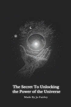 Paperback The Secret to Manifesting Unlocking the Power of the Universe Book