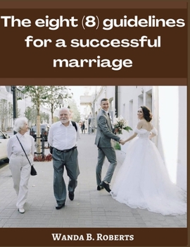 Paperback The eight (8) guidelines for a successful marriage Book
