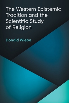 Paperback The Western Epistemic Tradition and the Scientific Study of Religion Book