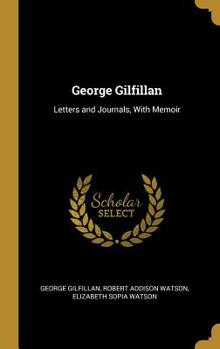 Hardcover George Gilfillan: Letters and Journals, With Memoir Book