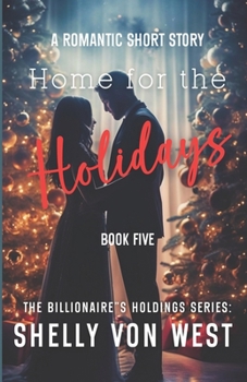 Paperback The Billionaire's Holdings: Home for the Holidays Book