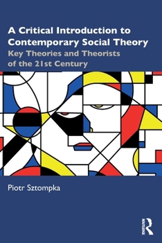 Paperback A Critical Introduction to Contemporary Social Theory: Key Theories and Theorists of the 21st Century Book