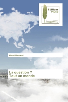 Paperback La question ? Tout un monde [French] Book
