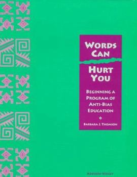 Paperback Words Can Hurt You: Beginning a Program of Anti-Bias Education Book