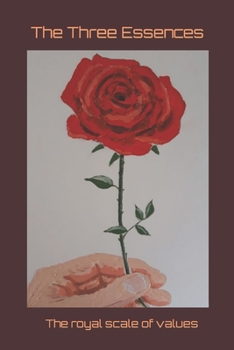 Paperback The Three Essences: The Royal scale of Values Book