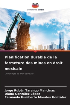 Paperback Planification durable de la fermeture des mines en droit mexicain [French] Book