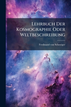 Paperback Lehrbuch Der Kosmographie Oder Weltbeschreibung: Mit 1 Kupfertaf [German] Book