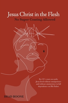 Paperback Jesus Christ in the Flesh: No Super Coating Allowed Book