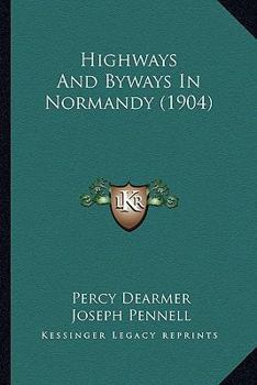 Paperback Highways And Byways In Normandy (1904) Book