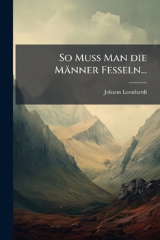 Paperback So Muß Man die Männer Feßeln... [German] Book