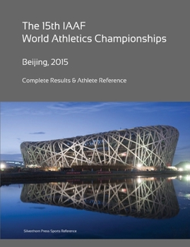 Paperback 15th World Athletics Championships - Beijing 2015. Complete Results & Athlete Reference. Book