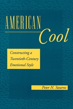 Paperback American Cool: Constructing a Twentieth-Century Emotional Style Book