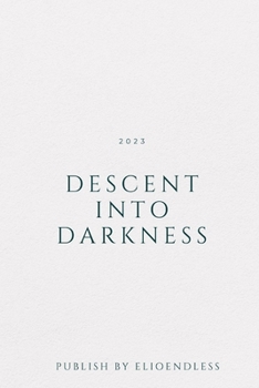 Descent into Darkness