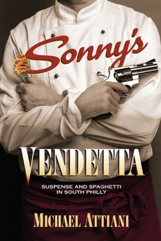 Paperback Sonny's Vendetta: Suspense and Spaghetti in South Philly Book