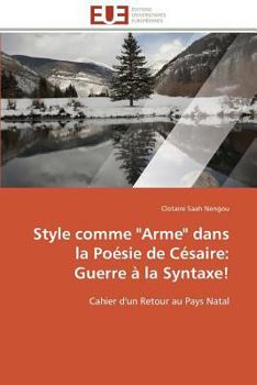 Paperback Style comme arme dans la poésie de césaire: guerre à la syntaxe! [French] Book