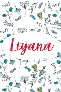 Liyana: ? 6x9 Lined notebook Journal | 120 pages | Personalized Gift for Liyana | Perfect for Gift Colleague, Friends, Mom, GF | Gift for Valentine's ... | It'sLiyana Thing You Wouldn't Understand