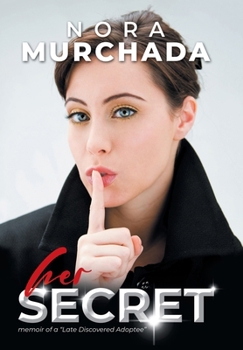 Hardcover her "SECRET": memoir of a "Late Discovered Adoptee" Book