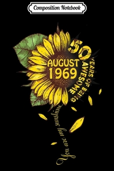 Paperback Composition Notebook: August 1969 50 Years of Being Awesome Mix Sunflower Journal/Notebook Blank Lined Ruled 6x9 100 Pages Book