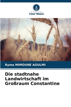 Paperback Die stadtnahe Landwirtschaft im Großraum Constantine [German] Book