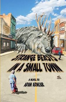 Paperback Strange Beasts in a Small Town Book