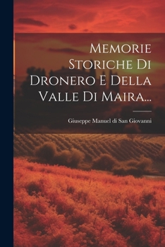 Paperback Memorie Storiche Di Dronero E Della Valle Di Maira... [Italian] Book