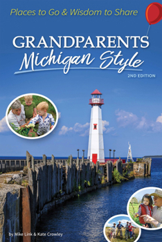 Paperback Grandparents Michigan Style: Places to Go & Wisdom to Share Book