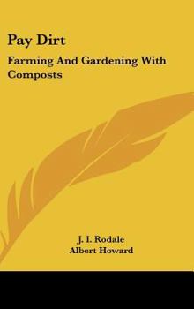 Hardcover Pay Dirt: Farming And Gardening With Composts Book