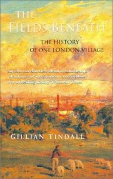 Paperback The Fields Beneath: The History of One London Village Book