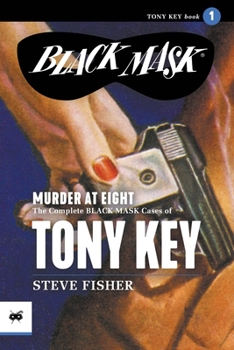 Paperback Murder at Eight: The Complete Black Mask Cases of Tony Key, Volume 1 Book