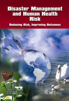 Disaster Management and Human Health Risk : Reducing Risk, Improving Outcomes