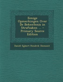 Paperback Eenige Opmerkingen Over de Bekentenis in Strafzaken ... [Dutch] Book