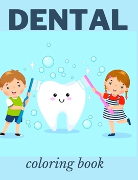 Paperback Dental Coloring book: Coloring book for kids and adults Book