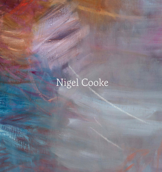 Hardcover Nigel Cooke: Paintings: 2019-2025 Book