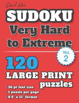 Paperback David Karn Sudoku - Very Hard to Extreme Vol 2: 120 Puzzles, Large Print, 36 pt font size, 1 puzzle per page [Large Print] Book