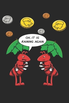 Oh, It Is Raining Again.: DIN A5 Ameise Notizheft leer | 120 Seiten leeres Ameise Notizbuch für Notizen in Schule, Universität, Arbeit oder zuhause. | Eine tolles Geschenk für Ihre Liebsten.