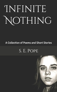 Paperback Infinite Nothing: A Collection of Poems and Short Stories Book