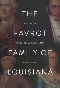The Favrot Family of Louisiana : A History over Three Centuries