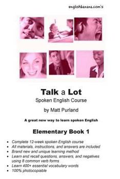 Talk a Lot Elementary Book 1: A Great New Way to Learn Spoken English