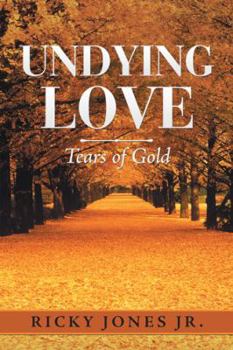 Paperback Undying Love: Tears of Gold Book